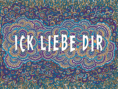 Ick Liebe Dir art berlin design drawing drawing meditation germany handlettering illustration lettering art lettering design pattern type typography