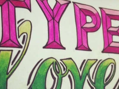 "TYPE love" lettering typography wip