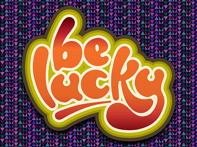 "be lucky" affirmation lettering positive quote typography