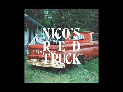 Nico's Red Truck 35mm album art album artwork album cover art direction cover art dijon photography song typogaphy