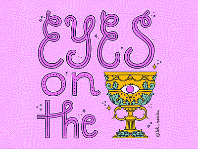 Eyes on the prize eyes goblet graphic illustration lettering pink prize