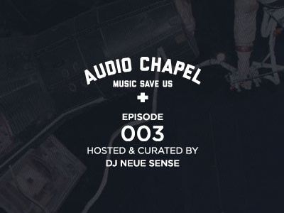 Audio Chapel Episode 003 audio chapel compilation indie mix music music save us podcast