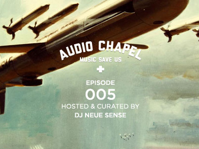 Audio Chapel Episode 005 audio chapel compilation indie mix music music save us podcast
