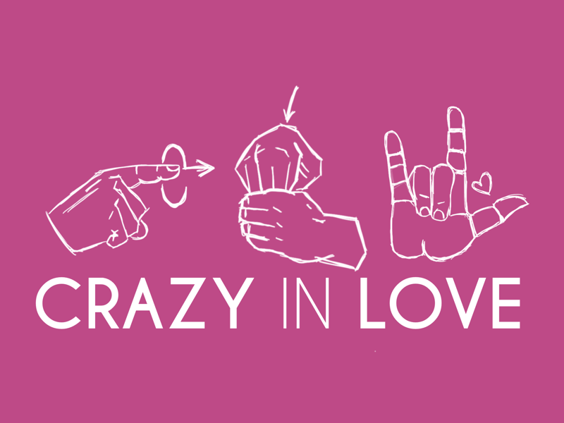 Crazy In Love in ASL by Cortney Quinn on Dribbble