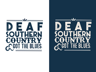 Deaf, Southern, Country, & Got The Blues blues country deaf deaf community deaf culture hearing hearing loss music niche sign language south southern typography