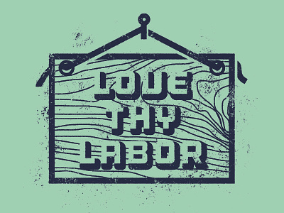 Love Thy Labor illustration texture wood
