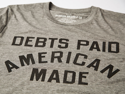 Debts Paid, American Made apparel clothing durhambrandco small batch