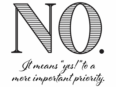 No. It means "yes!" to a more important priority. (part 2) lettering lettering design typography