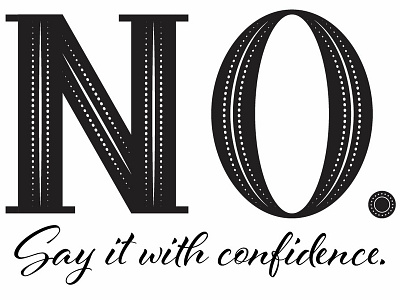 No. Say it with confidence. lettering lettering design typography