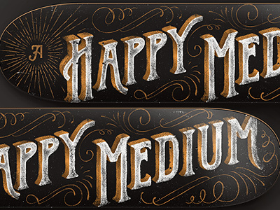 A Happy Medium skateboard graphic deck hand lettering illustration type typography