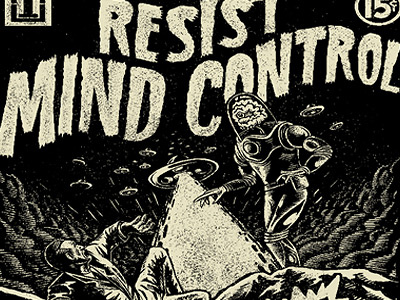 Resist Mind Control alien comic hand drawn illustration invasion typography ufo vintage