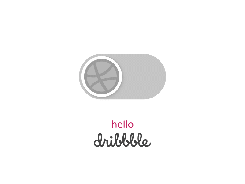 Hello Dribbble! animation debut dribbble gif hello on off switch