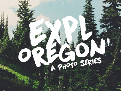 Exploregon' design font graphic design handmade type image oregon pacific northwest photography text trees typography white