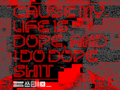 Cause My Life Is Dope, And I Do Dope Shit dope font graphicdesign kanyewest letter type typeface typographic typography