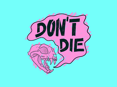 Dont Die animal animals bones cat cats hand lettering illustration lettering letters quote skull typography
