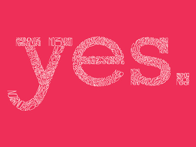 Yes (No) branding collage design drawn type hand drawn hand lettering illustration letter lettered lettering letters logo no quote serif slab serif slabserif type typography yes