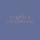 Fertile Optimism