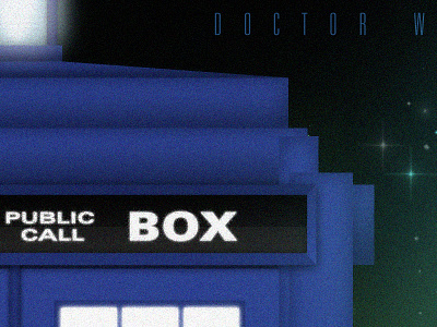 Doctor Who / TARDIS Poster blue design digital illustration dribbble illustration illustrator photoshop poster space tardis typography