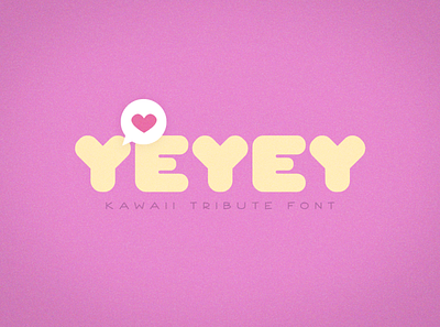 Yeyey - Kawaii Tribute Font cool font font design kawaii typeface typography