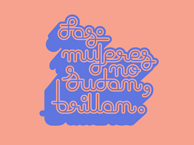 Las mujeres no sudan graphic design illustration lettering