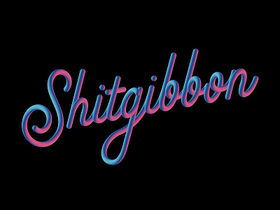 Shitgibbon design lettering shitgibbon swearing swearing britishly typography