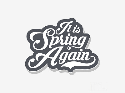 It's Spring Again calligraphy logo spring tipography