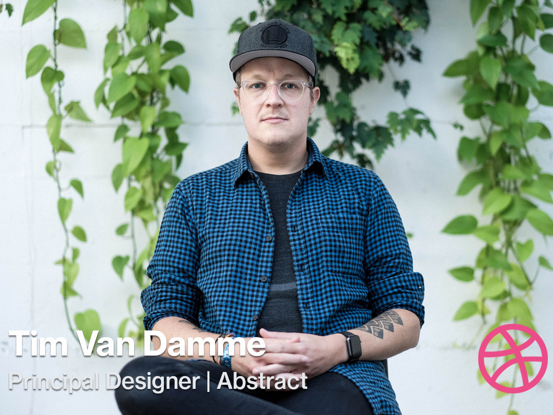 Video Interview Tim Van Damme Of Abstract By Matthew Kadi For Dribbble On Dribbble