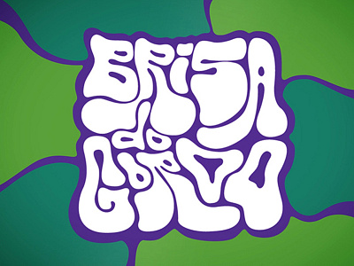 Brisa do Gordo letter lettering psychedelic