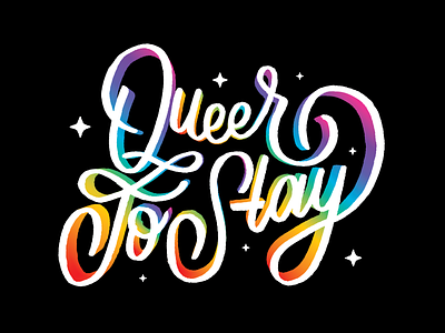 Queer To Stay design fabulous gay illustration illustrator lettering logo pride queer rainbow stars type typography vector