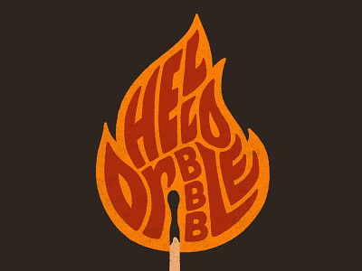 Hello Dribble! fire flame handlettering illustration lettering match type typography