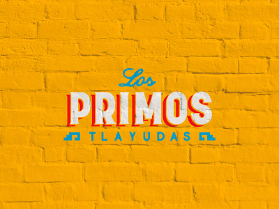 Tlayudas Los Primos®️ branding logo designer logotype mexican mexican food mexican restaurant rotulo tlayuda type