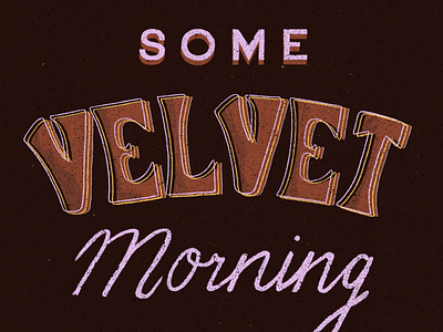 Some Velvet Morning lettering concept debut design graphic illustration illustrator lettering procreate texture type