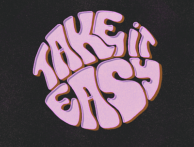 Take it easy for a little while concept design designer graphic illustration illustrator lettering procreate texture type