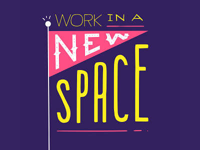 Work in a New Space creativity hand drawn hand lettering illustration lettering positive quote type typography