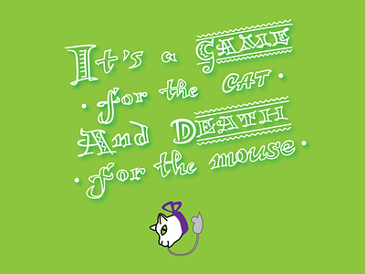 An Eastern Proverb calligraphy cat death display font game green mouse