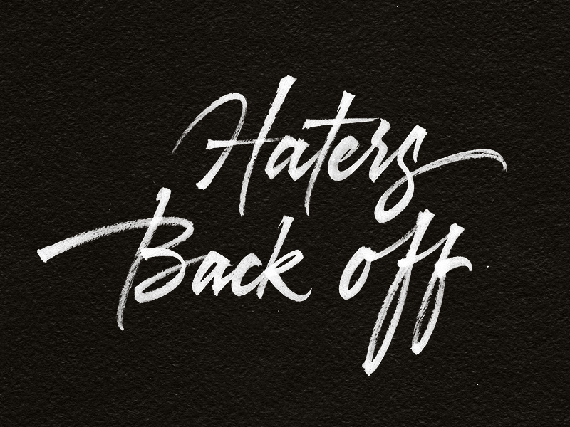 Haters back off calligraphy type brush lettering back office haters