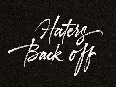 Haters back off back office brush calligraphy haters lettering type