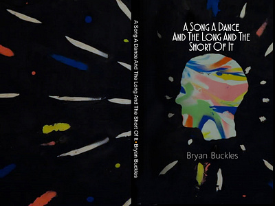 A SONG A DANCE AND THE LONG AND THE SHORT OF IT- Bryan Buckles book book cover book cover design ebook