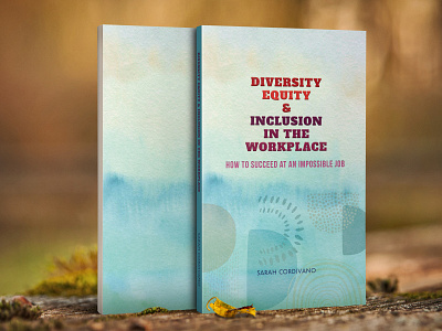 DIVERSITY EQUITY & INCLUSION IN THE WORKPLACE book cover book cover design