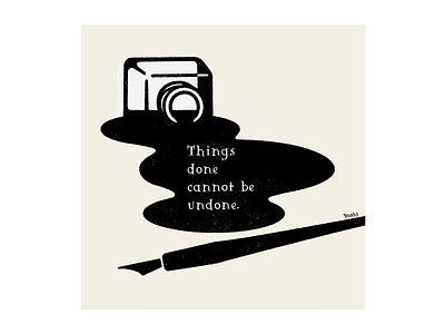 Things done cannot be undone graphic design illustration