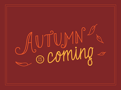 Autumn Is Coming autumn autumn colors illustrator lettering