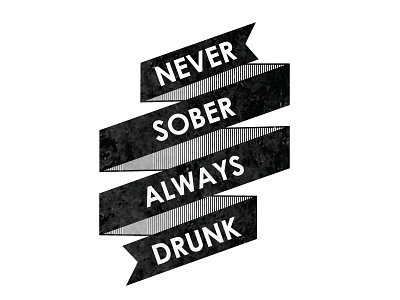 Never Sober Always Drunk branding design drunk funny retro ruifaria type