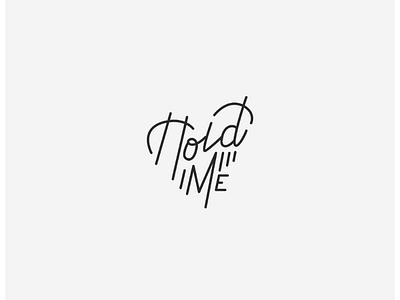 Hold Me | Cover cover design heart hold me lettering love music type