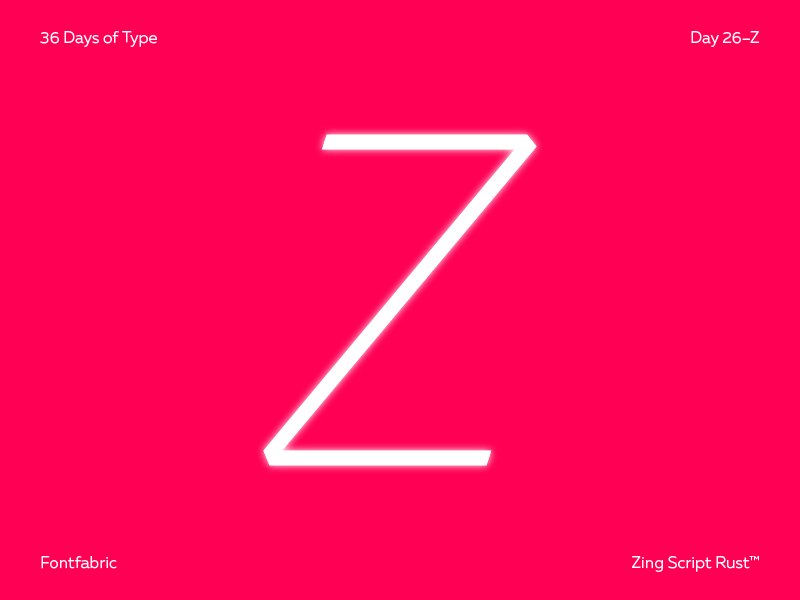 Day 26—Z 36days 36daysoftype font fontfabric letter lettering type typeface typography z zing zingrust