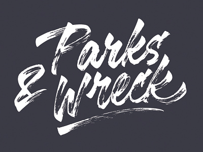 Parks & Wreck brand brash calligraphy hand writing lettering logo logotype t shirts леттеринг логотип