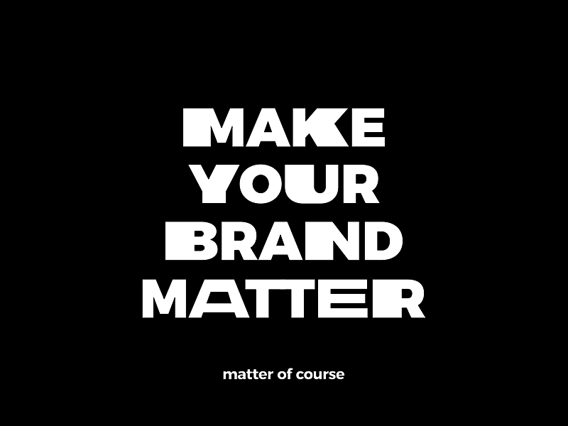 Make Your Brand Matter - Matter of Course Tagline aftereffects animation logotype matter minimal motion motion design motion graphic motiongraphics stretch stretched stretched type text type typography