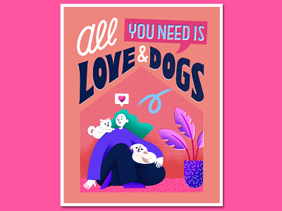 All You Need is Love & Dogs book cover book cover design cover artwork cover design dog dog illustration illustration illustration art lettering art postcard postcard design poster art texture woman illustration