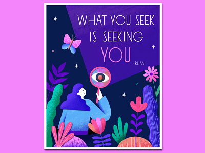 What You Seek Is Seeking You