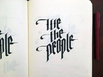 WTP blackletter calligraphy gothic hand type sketchbook we the people