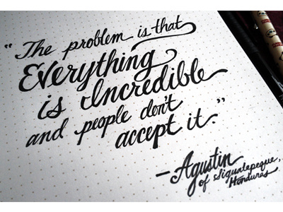 Lettering Quotes, Agustin of Siguatepeque, Honduras hand lettering pen quote sketchbook typography